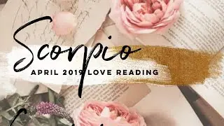 -  Let Them Go Better Is Coming. SCORPIO APRIL 2019🔮🌙