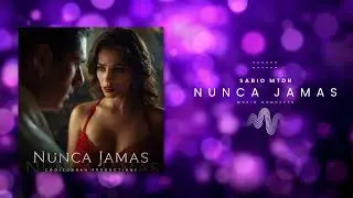 Nunca Jamas - Sabio MTDR Music Concepts for Cooltoorah Productions. 
