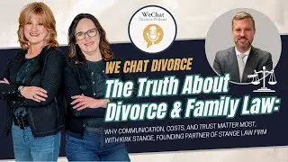 The Truth About Divorce & Family Law: Why Communication, Costs & Trust Matter Most, with Kirk Stange