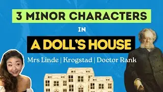 Character analysis of Mrs Linde, Krogstad and Doctor Rank in 'A Doll's House'