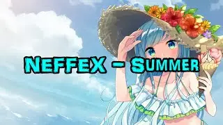 Nightcore - Summer (NEFFEX)