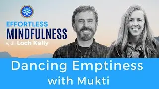 Dancing Emptiness with Mukti & Loch Kelly