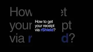 How to get your receipt via rShield?