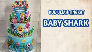 Cara Membuat Kue Ultah Tingkat Tema Baby Shark || Baby Shark Birthday Cake