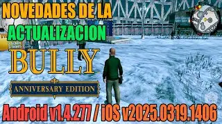 Novedades de la actualizaci&oacute;n de Bully Anniversary Edition Android v1.4.277 / iOS v2025.0319.1406