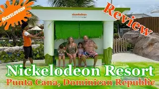 Nickelodeon Resort in Punta Cana, Dominican Republic REVIEW