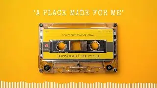 A Place Made For Me | Sound Free Zone Original Cinematic Music [NO COPYRIGHT MUSIC]