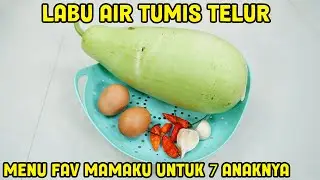 Labu Air Tumis Telur Menu Favorite Mamaku  Untuk 7 Anaknya
