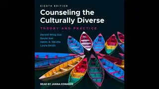 Counseling the Culturally Diverse: Theory and Practice, 8th Edition - David Sue