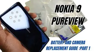 Nokia 9 Pureview 2023 : Guide to Replace Camera and Battery!