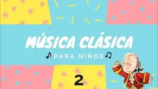 Música clásica para niños 2 - ClavedeCelia