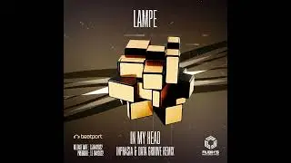 Lampe - In my Head (Inphasia & Data groove Remix)  {Rubik's Recordings}