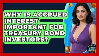 Why Is Accrued Interest Important For Treasury Bond Investors? - Passive Income Wizards