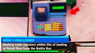 Destroy cash registers within 60s of landing at Retail Row from the Battle Bus Fortnite