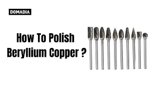 How To Polish Beryllium Copper?  | Domadia | Dali electronics.