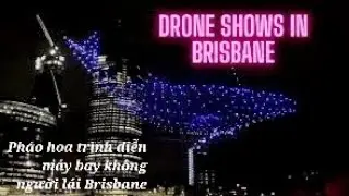 🇦🇺4K: Brisbane's first Riverfire DRONE SHOW IN-FULL &Uacute;c: Ph&aacute;o hoa tr&igrave;nh diễn m&aacute;y bay kh&ocirc;ng người l&aacute;i