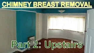Chimney Breast Removal (part 2) Upstairs / Bedroom(s).