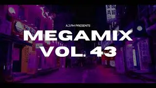 AJFM - MEGAMIX VOL. 43