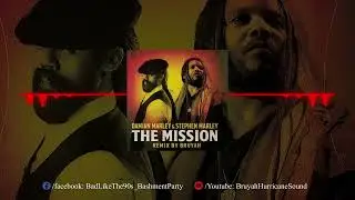 Damian Marley & Stephen Marley - The Mission (Remix By Bruyah)