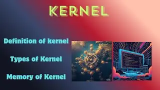 👉👍What is Kernel, Types of Kernel, Memory of kernel👍 👈🖥️