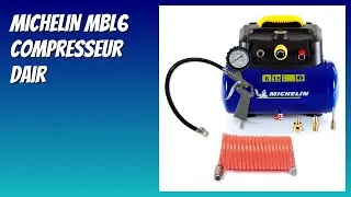 AVIS (2026) : MICHELIN MBL6 Compresseur dAir. D&Eacute;TAILS