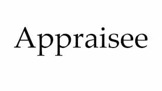 How to Pronounce Appraisee