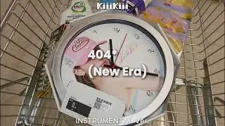 KiiiKiii - 404 (New Era) [Instrumental Ver.]
