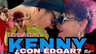 KENNY Y LOS ELÉCTRICOS El reencuentro con su ex: Édgar Carrum. Parte 2 de 2.