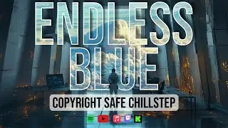 BLISSFUL Chillstep | 