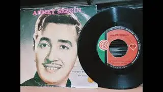 Ahmet SEZGİN .. deveyi düzde gördüm.. 45,lik plak orjinal kayıt