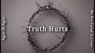 &ldquo;Truth Hurts&rdquo; - Pastor Natalia Terfa (Sunday Worship 02/28/2021)