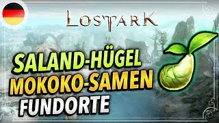 Yudia - Saland H&uuml;gel MOKOKO Samen - Alle 9 Fundorte erkl&auml;rt | Lost Ark Deutsch | Seeds Locations