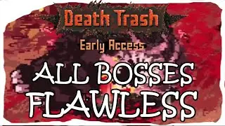 Death Trash - All bosses No-hit (Early Access)