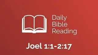 Day 11 | Joel 1:1-2:17