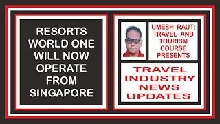 Resorts World One Will Now Operate From Singapore | Travel Industry News