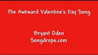 The Awkward Valentine's Day Song