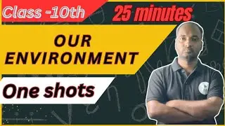 Our Environment in 25 Minutes 🔥 |Class-10th |Rapid Revision |Faiyaj Sir