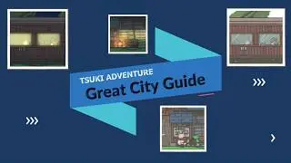 Tsuki Adventure -- The Great City Guide