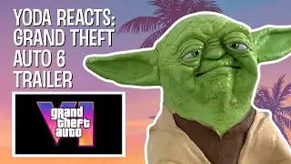 YODA REACTS TO THE GRAND THEFT AUTO 6 TRAILER - The Puppet Yoda Show