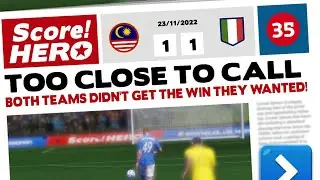 Score! Hero 2023 - World Hero - Level 35 - Malaysia Vs. Italy