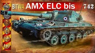 AMX ELC bis - ostatnie dni bączka - BITWA - World of Tanks