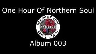 Northern Soul One Hour Mix - Album 003.