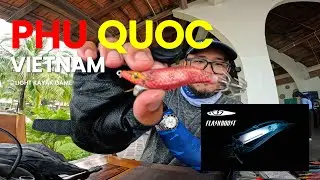 Phu Quoc Vietnam - Light Kayak Game FISHING + EGING