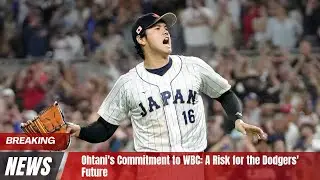 Ohtani's Commitment to WBC: A Risk for the Dodgers' Future #shoheiohtani #dodgers  #mvp #baseball