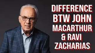 Difference btw John MacArthur and Ravi Zacharias | John MacArthur on Ravi Zacharias