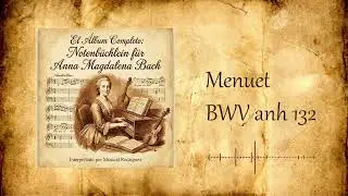 Menuet - BWV anh 132 | &Aacute;lbum de Anna Magdalena Bach | Clavec&iacute;n