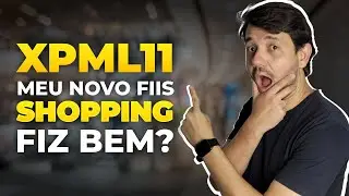 XPML11 VALE A PENA? MEU NOVO FUNDO IMOBILIARIO
