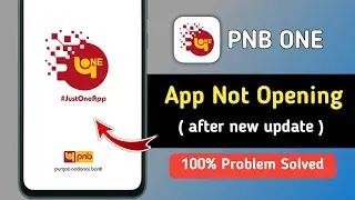 PNB ONE App Not Opening Problem after New Update | PNB ONE App Not Working