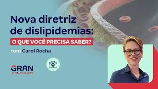 Nova diretriz de dislipidemias: o que voc&ecirc; precisa saber?