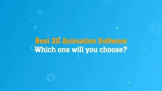 Best 3D Animation Software